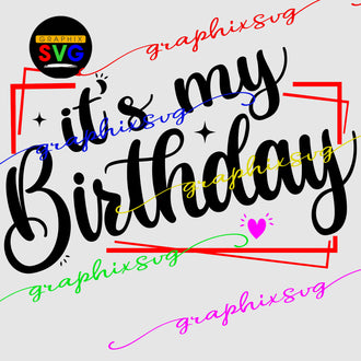It's my Birthday SVG, Birthday Squad Svg, Birthday Girl Svg, Shirt Sublimation Print File, SVG, EPS, PNG [all layered]
