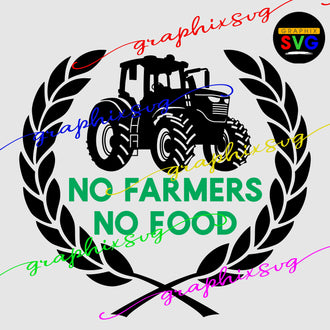 No Farmers No Food SVG, No Farmers No Food EPS, No Farmers No Food PNG, Tractor.