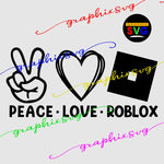 Peace, Love, Roblox SVG,  EPS, PNG [all layered by color file]