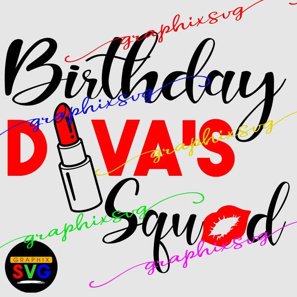 Girl's Night SVG, Birthday Girl SVG, Birthday Diva SVG, Birthday Squad.