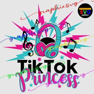 TikTok Birthday SVG, TikTok Princess EPS, TikTok Party PNG - { all layered file by color}