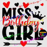 Miss Birthday Girl SVG, Heart and Crown Svg, Birthday Girl Svg, Shirt Sublimation Print File, SVG, EPS, PNG [all layered]