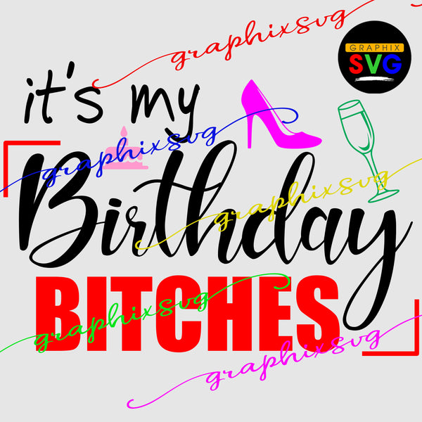 it's my Birthday SVG, EPS,  PNG. Birthday  { all layered file by color}