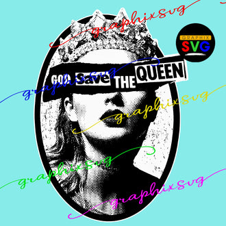 God Save the Queen, Swiftie Queen, Swiftie Merch, Eras Merch, Swift Queen SVG EPS PNG(all layered by color)